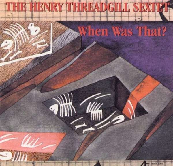 CD Shop - THREADGILL, HENRY WHAN WAS THAT