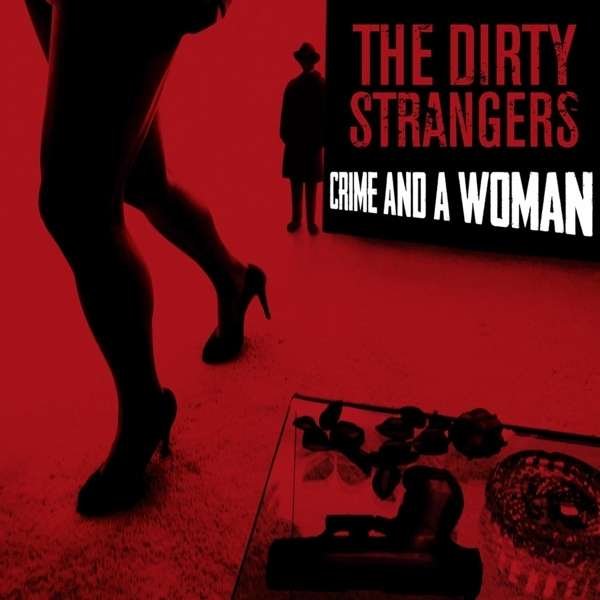 CD Shop - DIRTY STRANGERS CRIME & A WOMAN