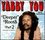 CD Shop - YABBY YOU & THE PROPHETS DEEPER ROOTS PART 2