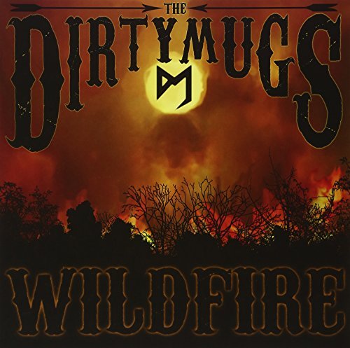 CD Shop - DIRTY MUGS WILDFIRE