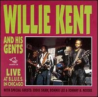 CD Shop - WILLIE KENT AND HIS GENTS LIVE AT BLUES IN CHICAGO