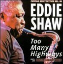 CD Shop - SHAW, EDDIE TOO MANY HIGHWAYS