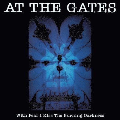CD Shop - AT THE GATES WITH FEAR I KISS THE BURNING DARKNESS