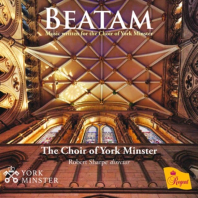 CD Shop - CHOIR OF YORK MINSTER BEATAM: MUSIC WRITTEN FOR THE CHOIR OF YORK MINSTER