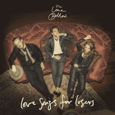 CD Shop - LONE BELLOW LOVE SONGS FOR LOSERS