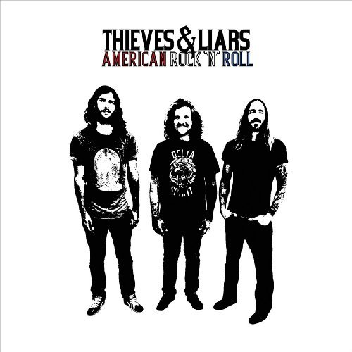CD Shop - THIEVES & LIARS AMERICAN ROCK N ROLL