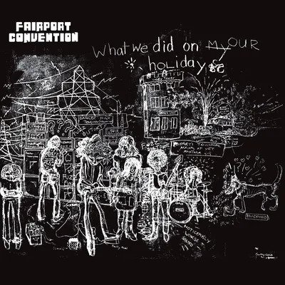 CD Shop - FAIRPORT CONVENTION WHAT WE DID ON OUR HOLIDAYS