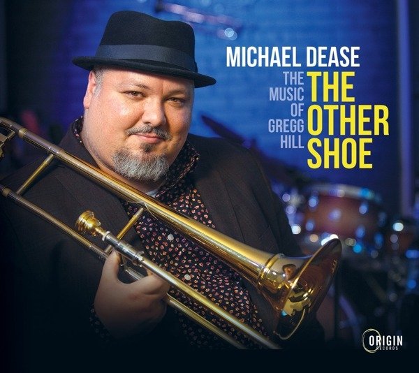 CD Shop - DEASE, MICHAEL OTHER SHOE: THE MUSIC OF GREGG HILL