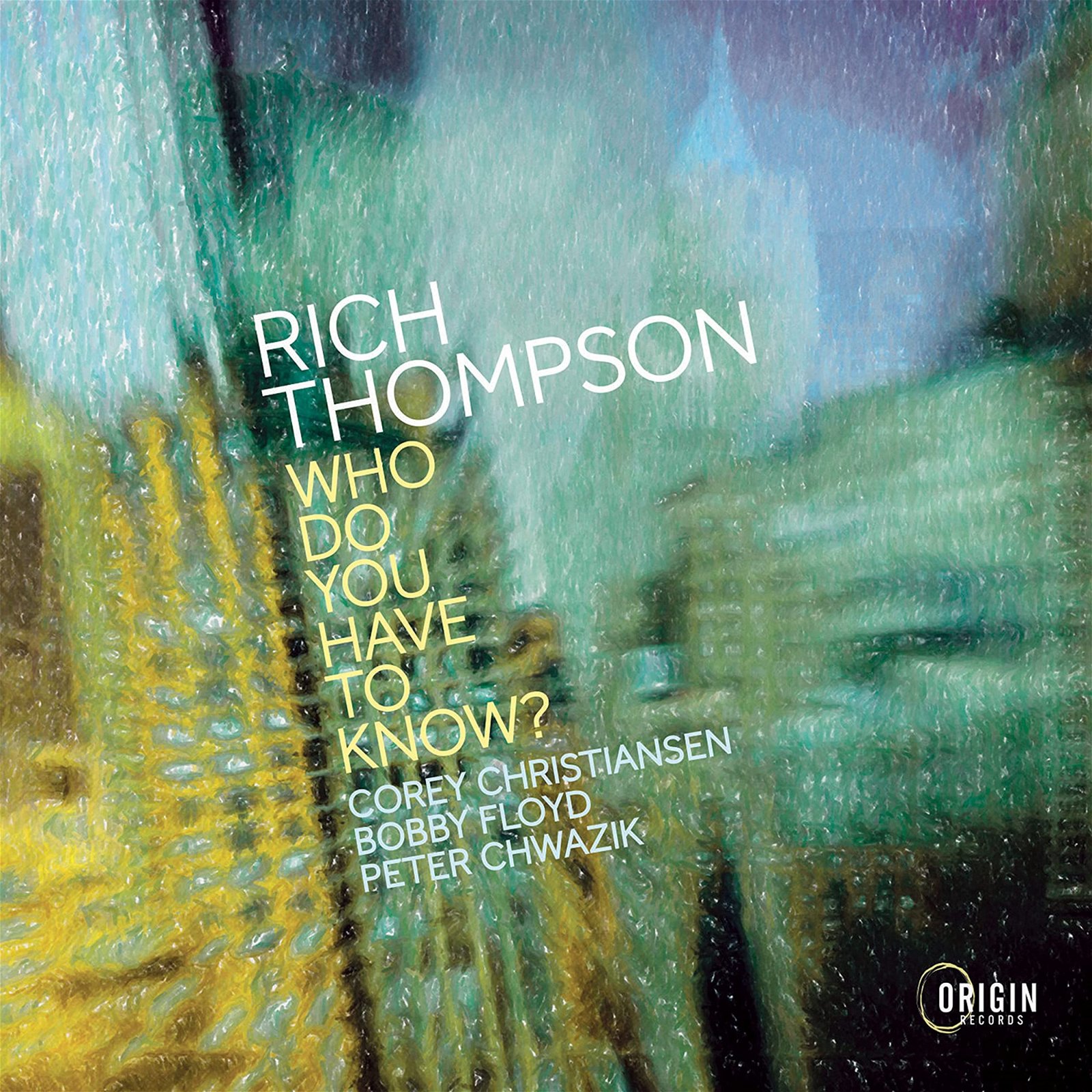CD Shop - THOMPSON, RICH WHO DO YOU HAVE TO KNOW?