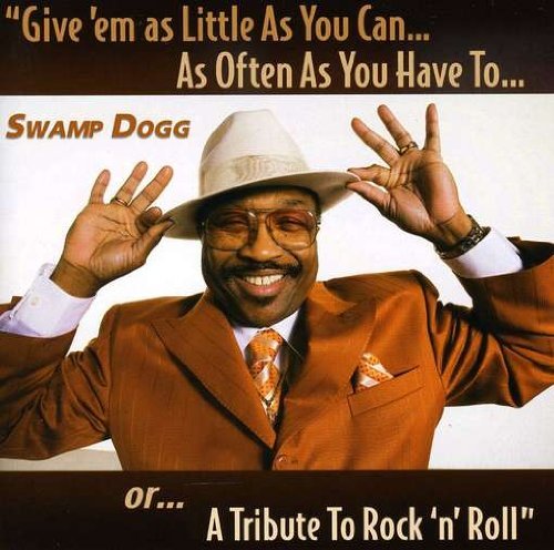 CD Shop - SWAMP DOGG GIVE EM AS LITTLE AS YOU CAN