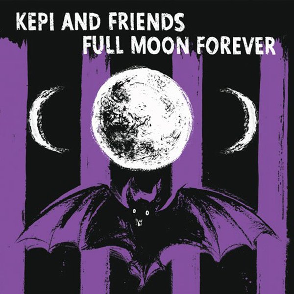 CD Shop - KEPI AND FRIENDS FULL MOON FOREVER