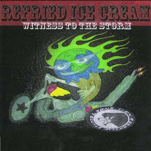 CD Shop - REFRIED ICE CREAM WITNESS TO THE STORM