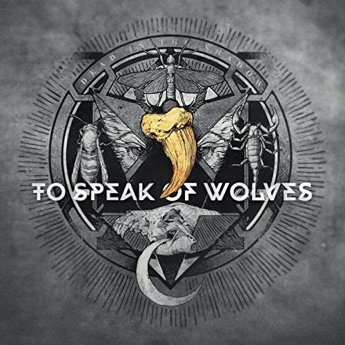 CD Shop - TO SPEAK OF WOLVES DEAD IN THE SHADOW