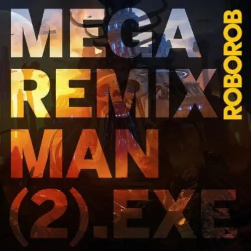 CD Shop - ROBOROB MEGA REMIX MAN (2).EXE