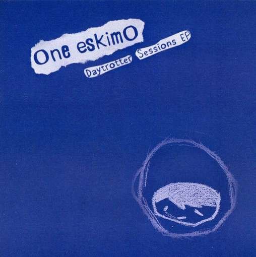 CD Shop - ONE ESKIMO DAYTROTTER SESSIONS EP
