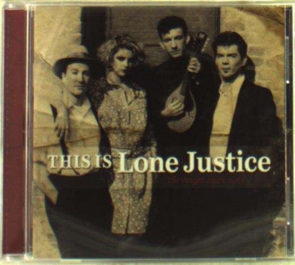 CD Shop - LONE JUSTICE THIS IS LONE JUSTICE: THE VAUGHT TAPES 1983