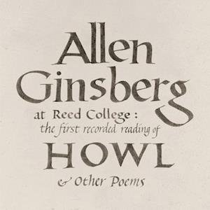 CD Shop - GINSBERG, ALLEN AT REED COLLEGE: THE FIRST RECORDED READING OF HOWL & OTHER POEMS