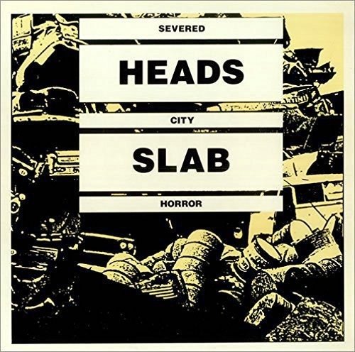 CD Shop - SEVERED HEADS CITY SLAB HORROR
