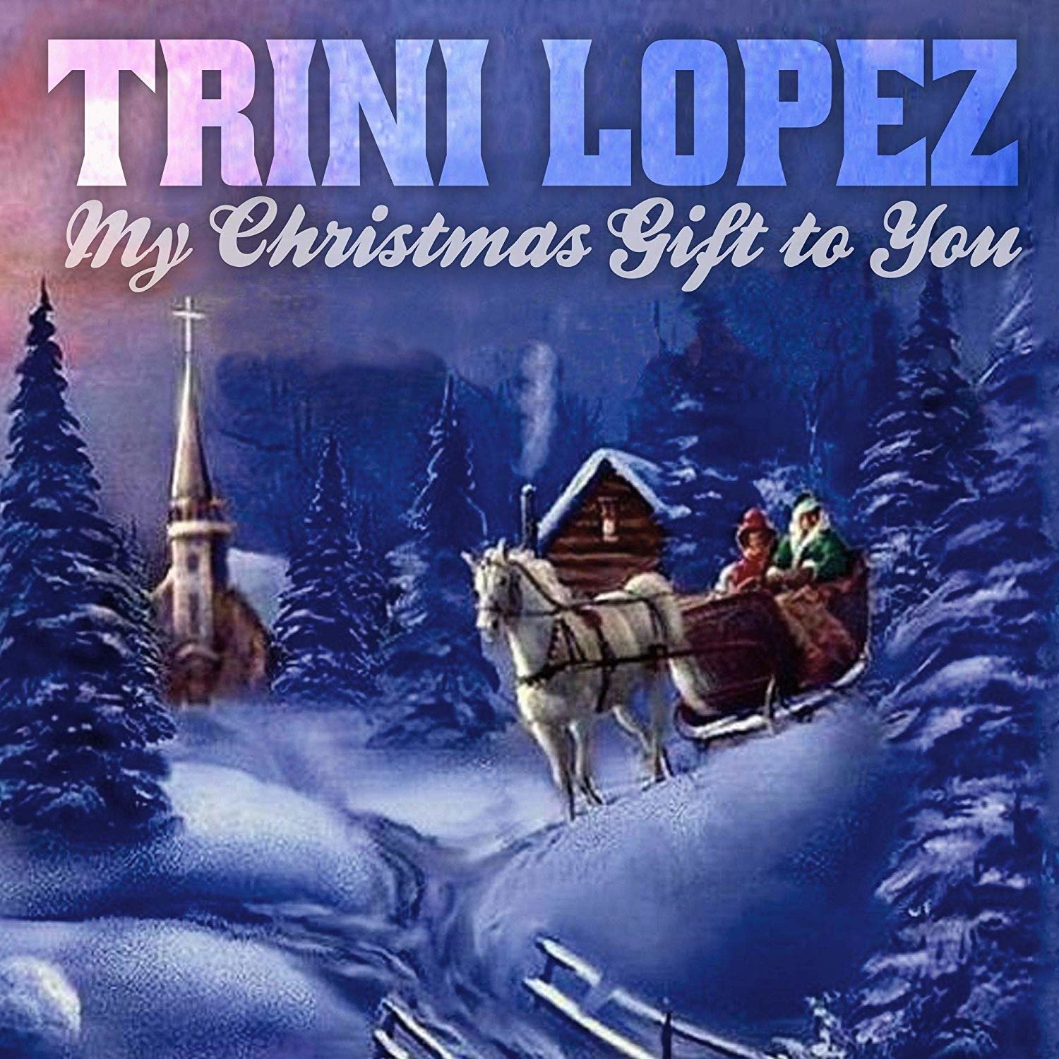 CD Shop - LOPEZ, TRINI MY CHRISTMAS GIFT TO YOU