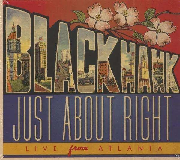 CD Shop - BLACKHAWK JUST ABOUT RIGHT: LIVE FROM ATLANTA
