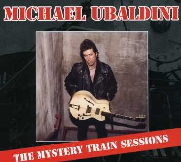 CD Shop - UBALDINI, MICHAEL MYSTERY TRAIN SESSION