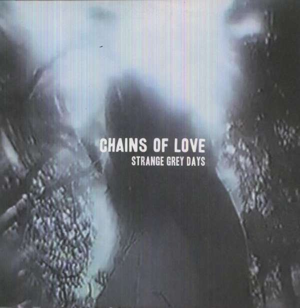 CD Shop - CHAINS OF LOVE STRANGE GREY DAYS