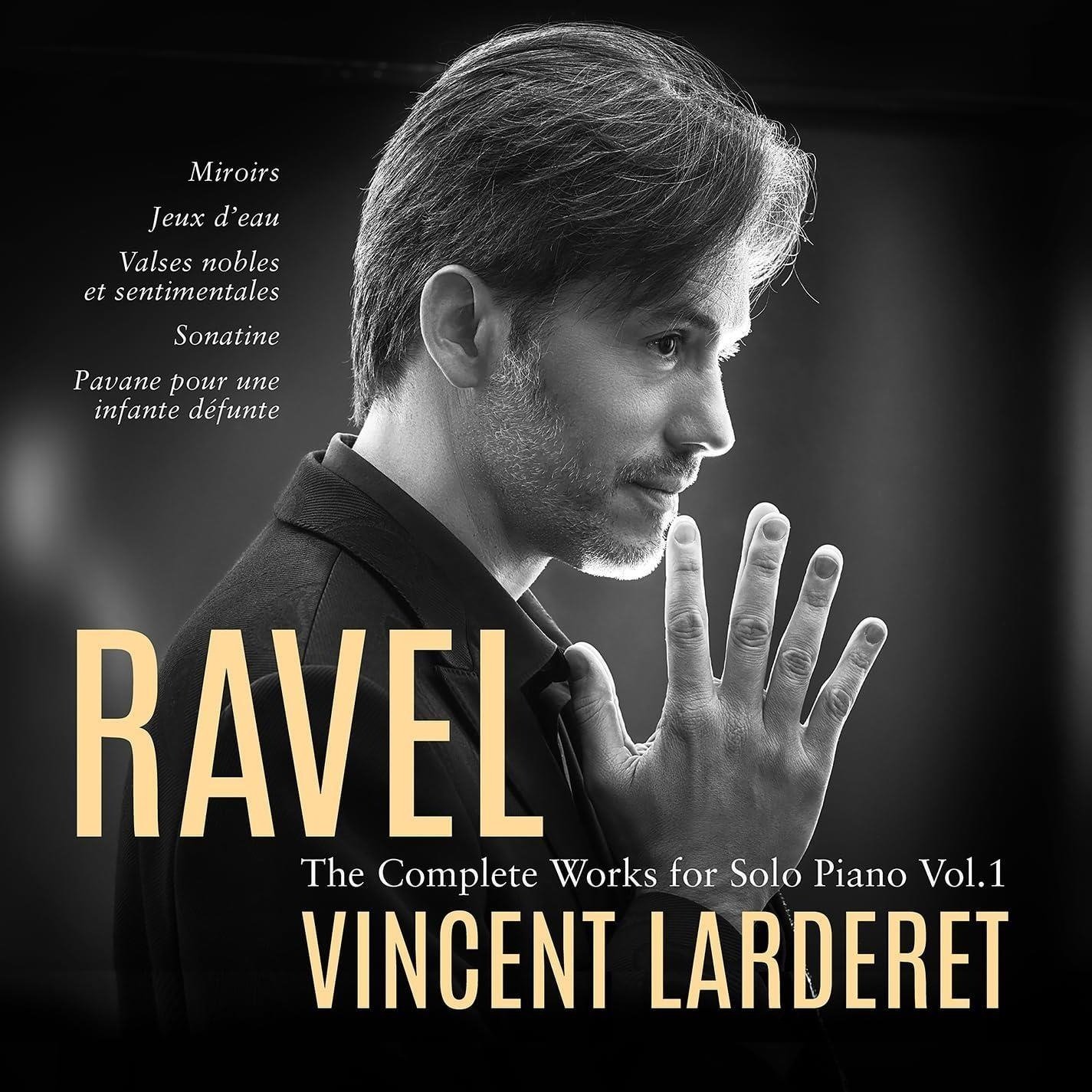 CD Shop - LARDERET, VINCENT RAVEL: THE COMPLETE WORKS FOR SOLO PIANO VOL. 1