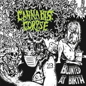CD Shop - CANNABIS CORPSE BLUNTED AT BIRTH