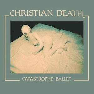 CD Shop - CHRISTIAN DEATH CATASTROPHE BALLET