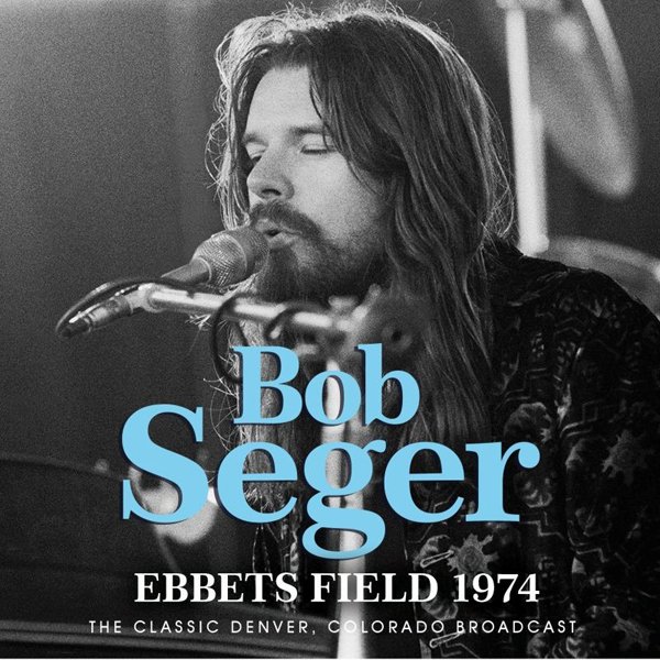 CD Shop - SEGER, BOB EBBETS FIELD 1974