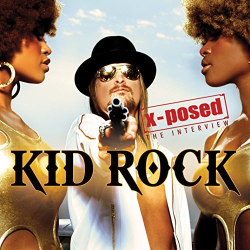 CD Shop - KID ROCK KID ROCK X-POSED