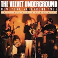 CD Shop - VELVET UNDERGROUND NEW YORK REHEARSAL 1966