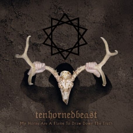 CD Shop - TENHORNEDBEAST MY HORNS ARE A FLAME TO DRAW DOWN