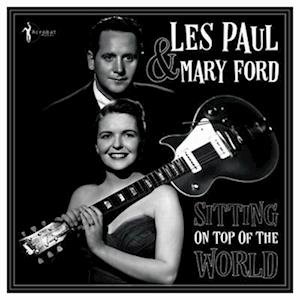 CD Shop - PAUL, LES & MARY FORD SITTING ON TOP OF THE WORLD: 1950-55
