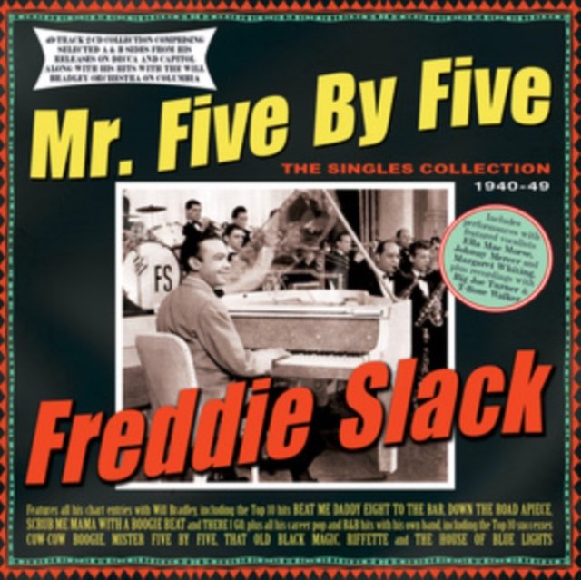 CD Shop - SLACK, FREDDIE MR. FIVE BY  FIVE - THE SINGLES COLLECTION 1940-49