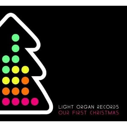 CD Shop - V/A LIGHT ORGAN RECORDS - OUR FIRST CHRISTMAS