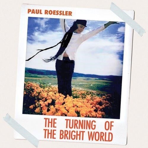 CD Shop - ROESSLER, PAUL TURNING OF THE BRIGHT WORLD