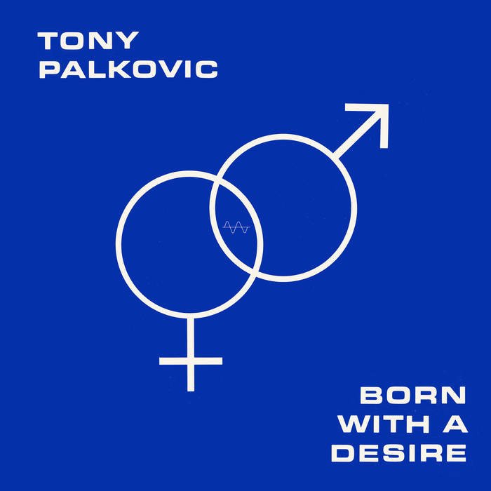 CD Shop - PALKOVIC, TONY BORN WITH A DESIRE