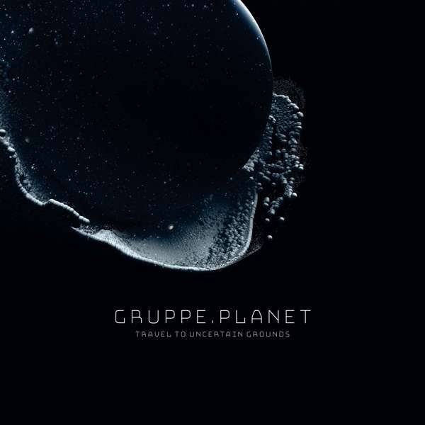 CD Shop - GRUPPE PLANET TRAVEL TO UNCERTAIN GROUNDS