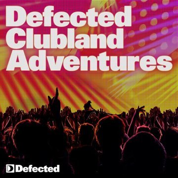 CD Shop - V/A DEFECTED CLUBLAND ADVENTURES: 10 YEARS IN THE HOUSE 2