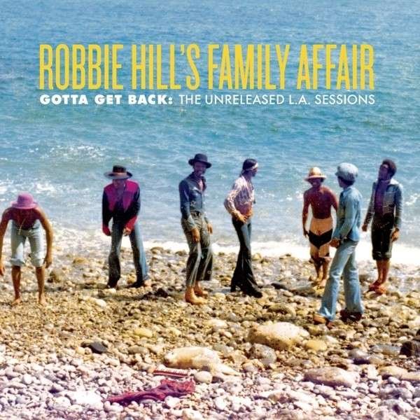 CD Shop - HILL, ROBBIE -FAMILY AFFA GOTTA GET BACK: THE UNRELEASED L.A. SESSIONS