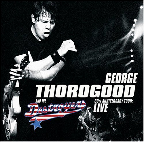 CD Shop - THOROGOOD, GEORGE 30TH ANNIVERSARY TOUR