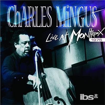 CD Shop - MINGUS, CHARLES LIVE AT MONTREUX 1975