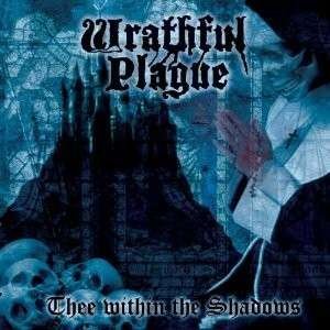 CD Shop - WRATHFUL PLAGUE THEE WITHIN THE SHADOWS