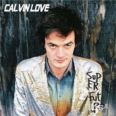 CD Shop - LOVE, CALVIN SUPER FUTURE
