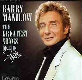 CD Shop - MANILOW, BARRY GREATEST SONGS OF THE FIFTIES