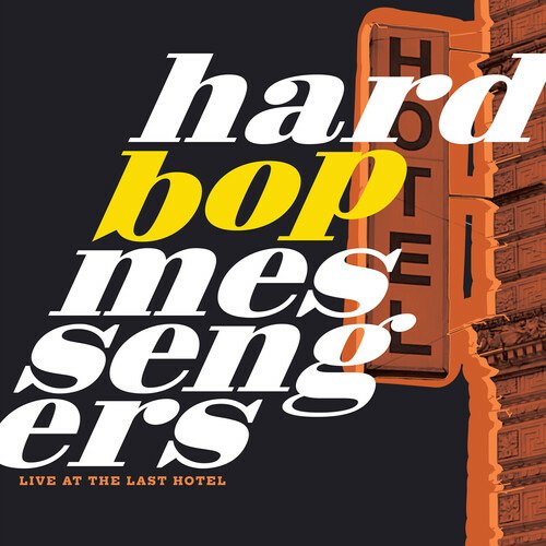 CD Shop - HARD BOP MESSENGERS LIVE AT THE LAST HOTEL