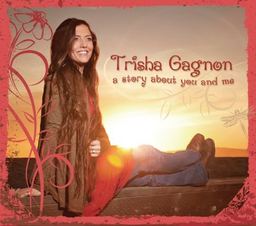 CD Shop - GAGNON, TRISHA A STORY ABOUT YOU AND ME