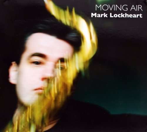 CD Shop - LOCKHEART, MARK MOVING AIR
