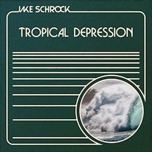CD Shop - SCHROCK, JAKE TROPICAL DEPRESSION